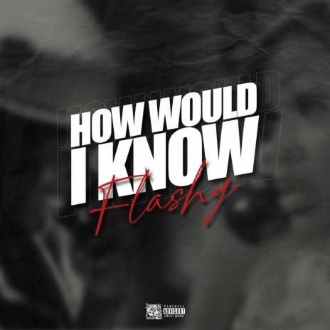How Would I Know ft. samuel grant | Boomplay Music