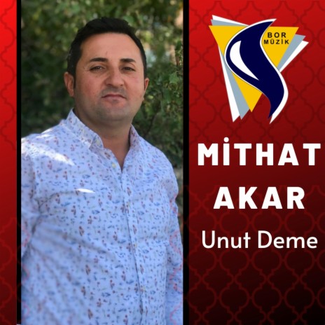 Unut Deme ft. Mithat Akar