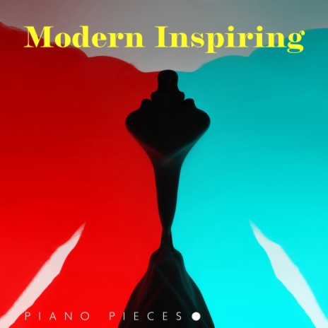 Modern Inspiring Piano Pieces | Boomplay Music