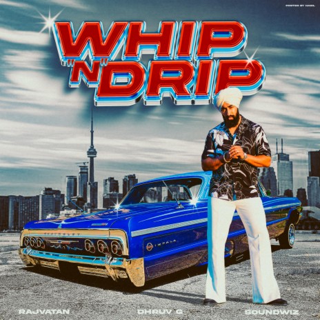 Whip 'n' Drip ft. Dhruv G | Boomplay Music