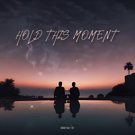 Hold This Moment