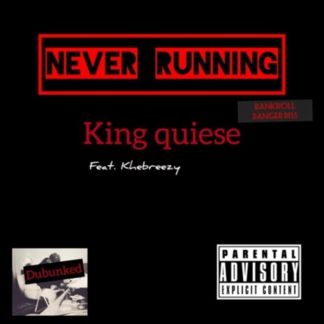 Never Runnin ft. KheBreezy