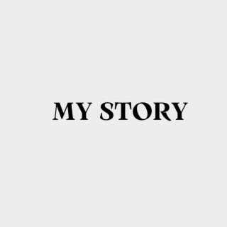 My Story | Boomplay Music