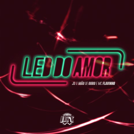 LED do Amor ft. MC Flavinho | Boomplay Music