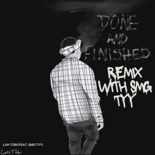 Done and Finished (Remix)