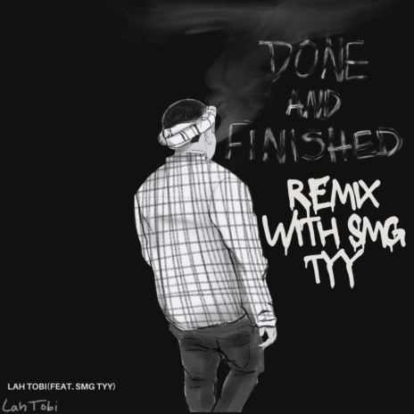 Done and Finished (Remix) ft. SMG TYY | Boomplay Music