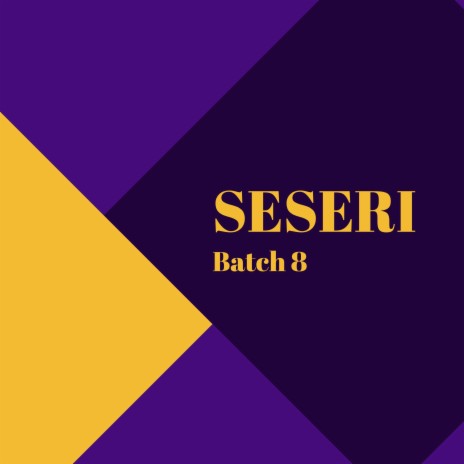 SESERI Batch 8 | Boomplay Music