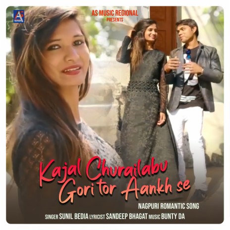 Kajal Churailabu Gori Tor Aankh Se ft. RIYA DAS & SUNIL RAJAK | Boomplay Music