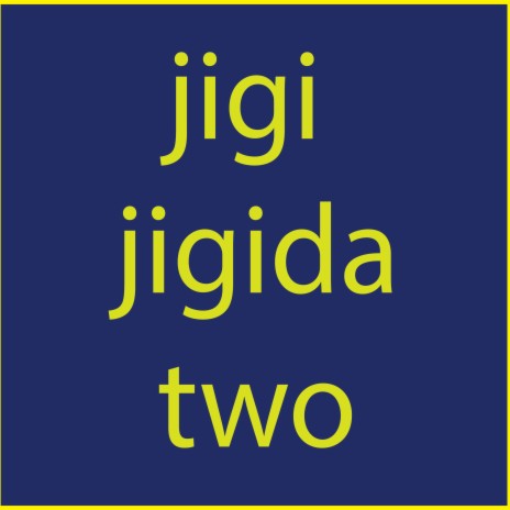 jigi jigida two | Boomplay Music