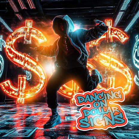 Dancing On Dollar Signs | Boomplay Music