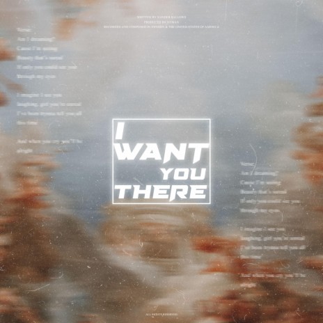 I Want You There ft. Xander Sallows | Boomplay Music