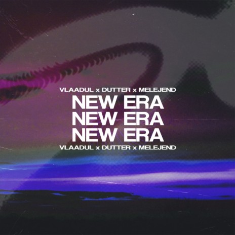 NEW ERA ft. dUTTER & vlaadul | Boomplay Music