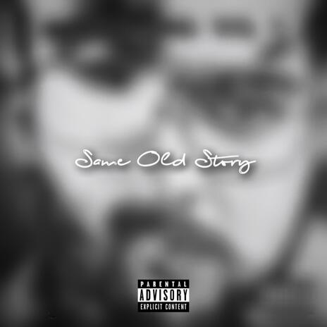 Same Old Story ft. The Real B Wells | Boomplay Music