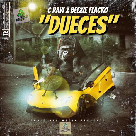 Dueces ft. Beezie Flacko | Boomplay Music