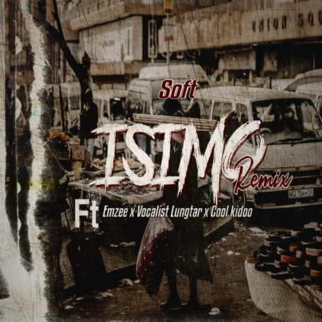 Isimo (Remix) ft. Emzee, Cool Kidoo & Vocalist Lungstar