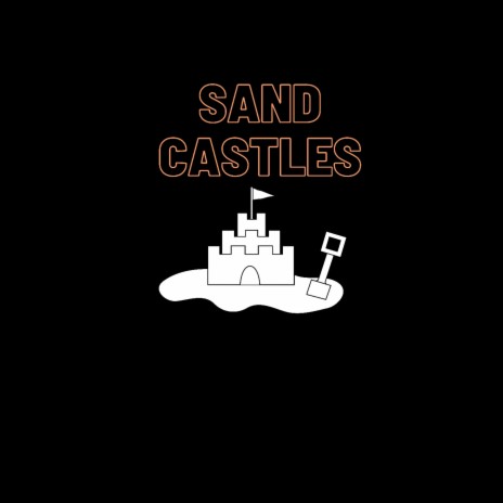 Sand Castles | Boomplay Music