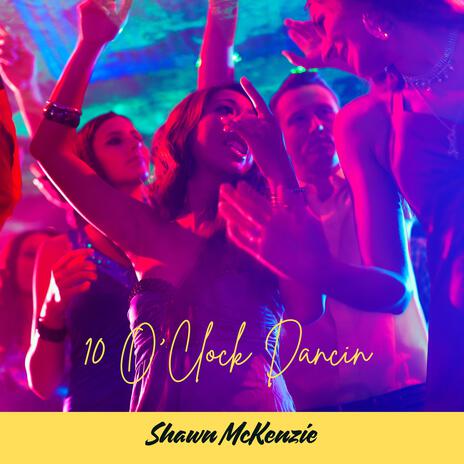 10 O'Clock Dancin | Boomplay Music