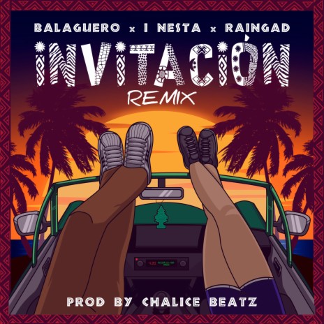 Invitacion (Remix) ft. I Nesta, Chalice Beatz & Raingad | Boomplay Music