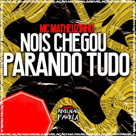 Nois Chegou Parando Tudo | Boomplay Music