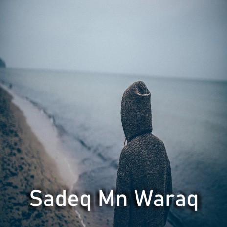 Sadeq Mn Waraq | Boomplay Music