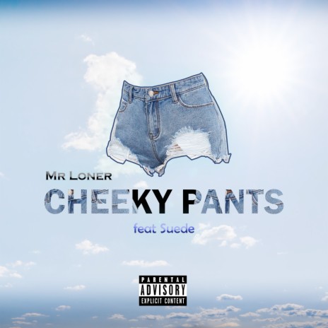 Cheeky Pants ft. Suede | Boomplay Music