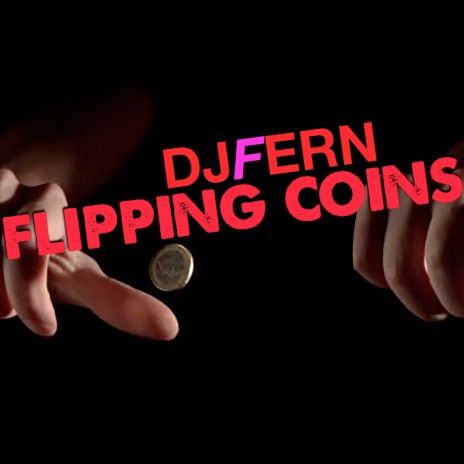 Flipping Coins | Boomplay Music