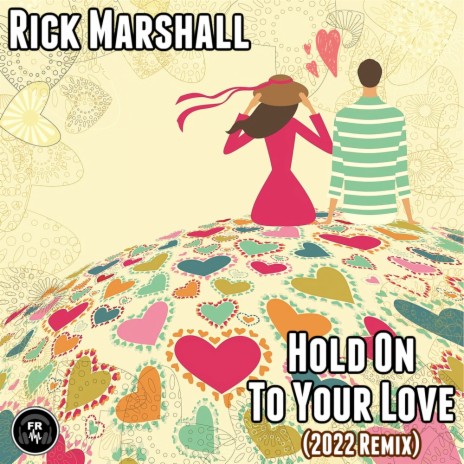 Hold On To Your Love (2022 Remix) | Boomplay Music