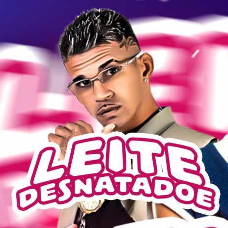 Leite Desnatado (Remix) ft. mc jonny | Boomplay Music