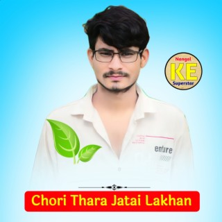 Chori Thara Jatai Lakhan
