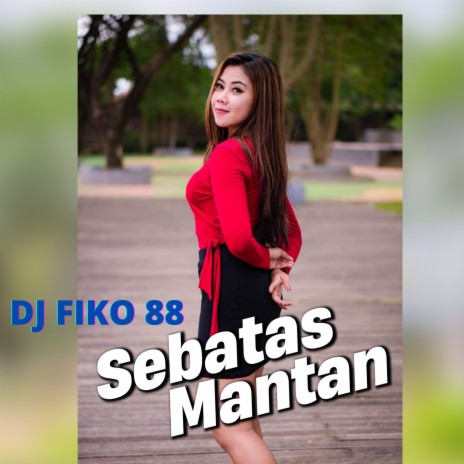 Sebatas Mantan | Boomplay Music