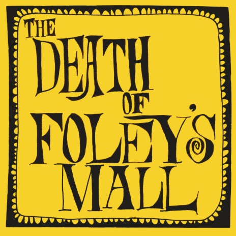 The Death Of Foley's Mall ft. Justin Wilding Stokes