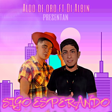 Sigo Esperando ft. Aldo De Oro | Boomplay Music