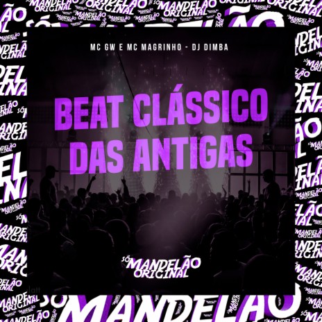 Beat Clássico das Antigas ft. Mc Magrinho & DJ Dimba | Boomplay Music