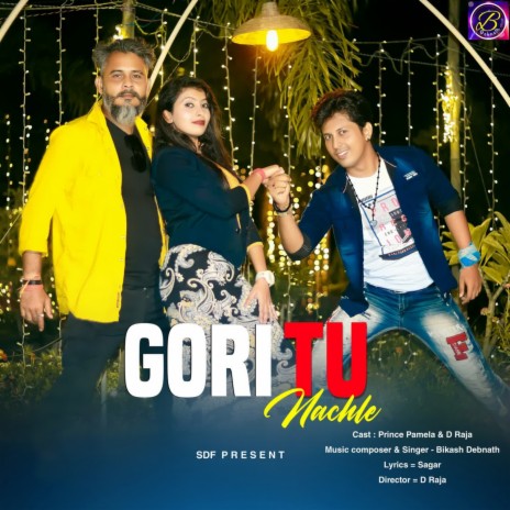 Gori Tu Nachle | Boomplay Music