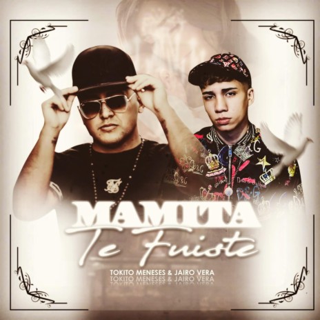 Mamita Te Fuiste ft. Jairo Vera | Boomplay Music