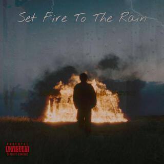 Set Fire To The Rain