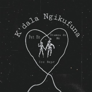 K'dala ngikufuna