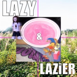 Lazy & Lazier