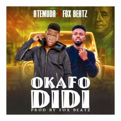Okafo Didi ft. Atemuda | Boomplay Music