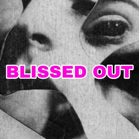 Blissed Out | Boomplay Music