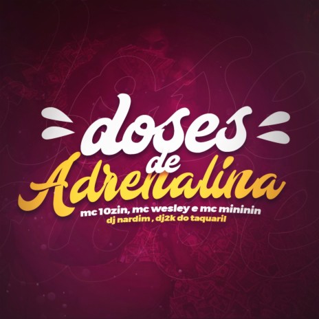 Doses de Adrenalina ft. mc 10zin, mc wesley, mc mininin & dj2k do taquaril | Boomplay Music