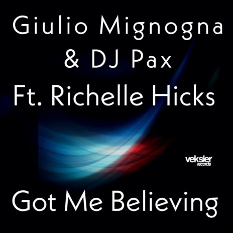 Got Me Believing ft. DJ Pax & Richelle Hicks