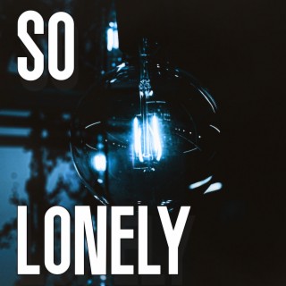 SO LONELY