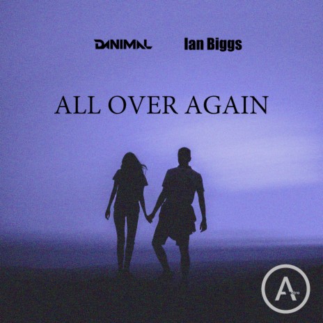 All Over Again ft. Ian Biggs | Boomplay Music