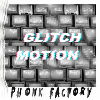Glitch Motion