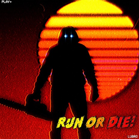 Run or Die! | Boomplay Music