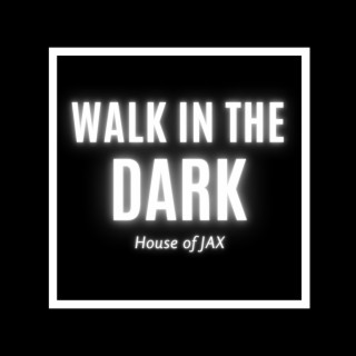 Walk in the dark