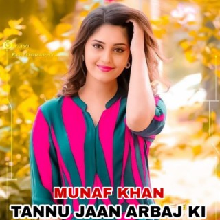 TANNU JAAN ARBAJ KI