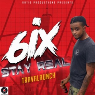 6ix Stay Real