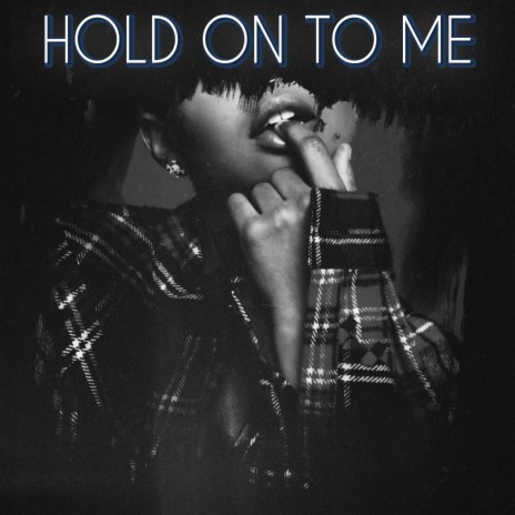 Hold on to Me | Boomplay Music